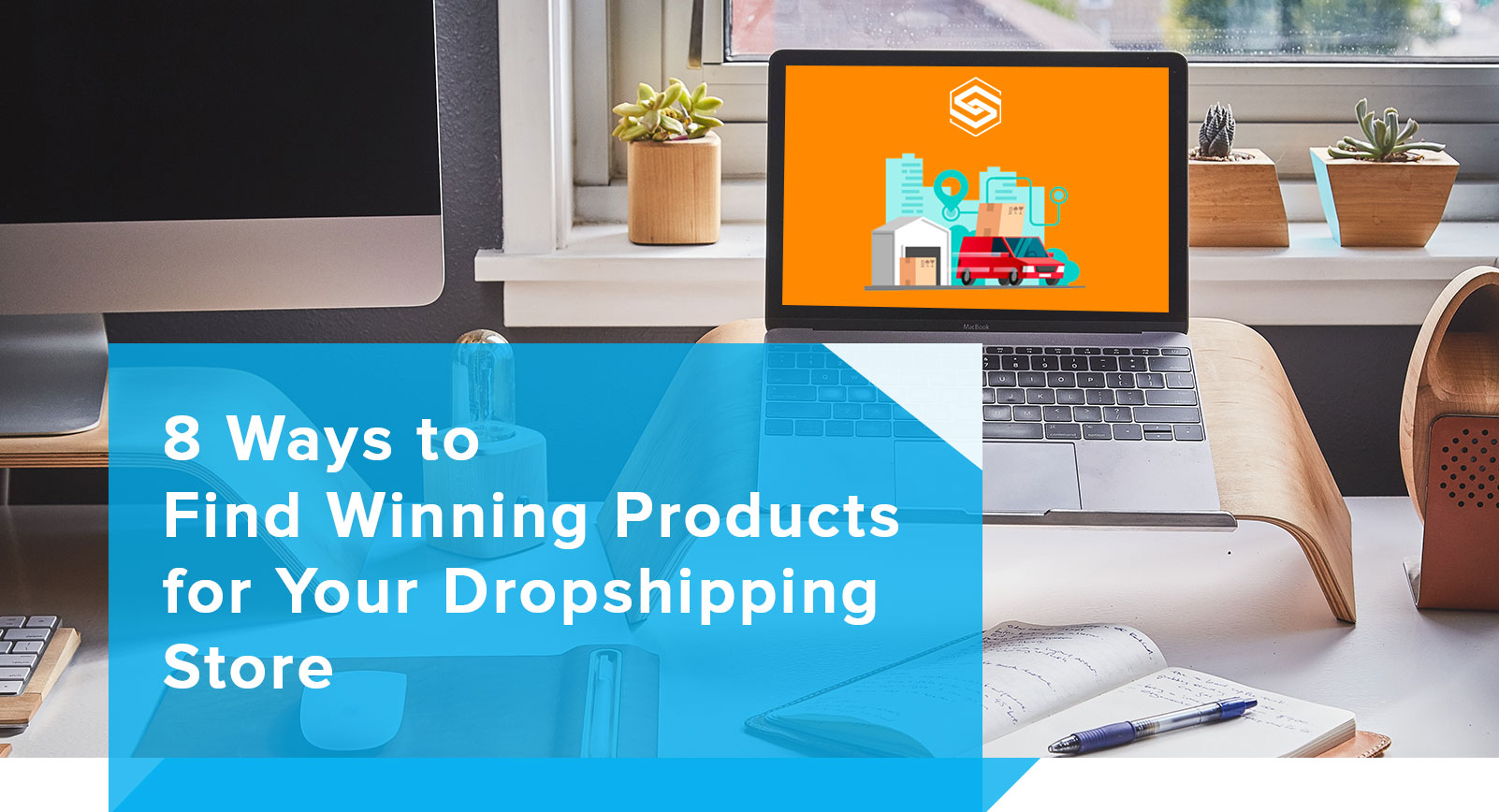 Banner reading 8 Ways to Find Winning Products for Your Dropshipping Store over a desk with laptop
